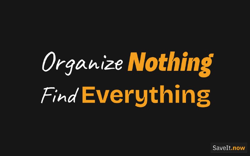 6. SaveIt.now标语：无需整理，万事可寻