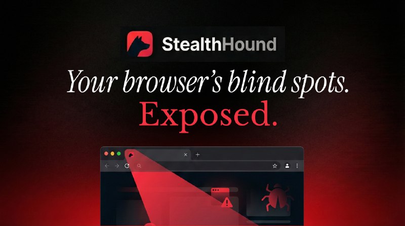 4. StealthHound标语：揭秘你浏览器的漏洞