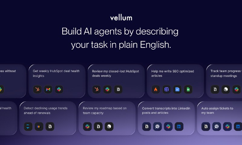 2. Vellum标语：用大白话指令构建人工智能代理，让它帮你搞定那些烦人的任务