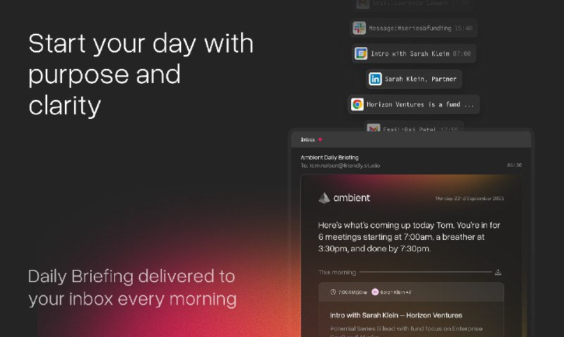 3. Ambient Daily Briefing标语：早上7点，由人工智能驱动的邮件会为你日程表上的每场会议做好准备
