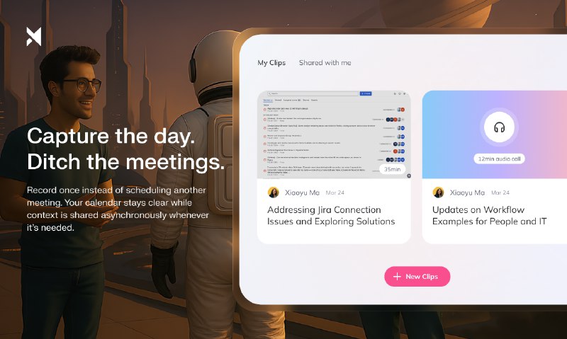 5. Clips by xdge.ai标语：别再开会啦，还能轻松记录并回顾你的一天