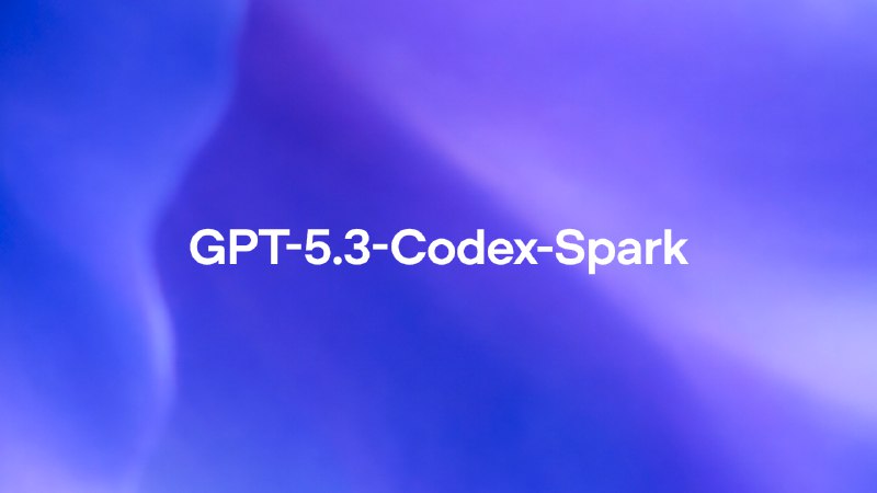 5. GPT‑5.3‑Codex‑Spark标语：Codex中用于实时编程的超快速模型介绍：生成速度快15倍，上下文处理能力达12.8万个词元，现在ChatGPT专业版用户可参与研究预览