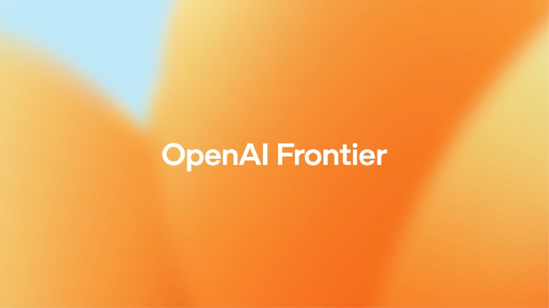 8. OpenAI Frontier标语：在单一企业平台上操作人工智能“同事”