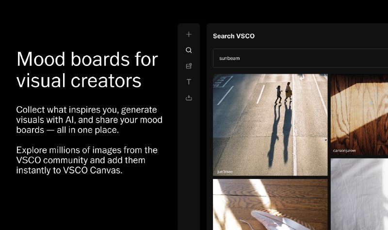 6. VSCO Canvas标语：面向摄影师和视觉创作者的灵感情绪板注：“mood board”直译为“情绪板”，在设计、摄影等领域，它是一种收集、整理和展示各种视觉元素（如图片、颜色、纹理等）以传达特定风格、氛围或概念的工具，也可理解为“灵感板” 