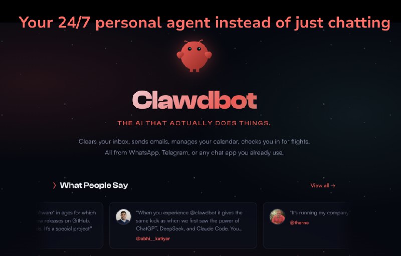 2. Moltbot标语：真正能干事的人工智能介绍：“爪机机器人”（Clawbot）能让你的电脑摇身一变，成为一个全天候在线的私人助手，而且你可以通过任何聊天应用程序来使用它