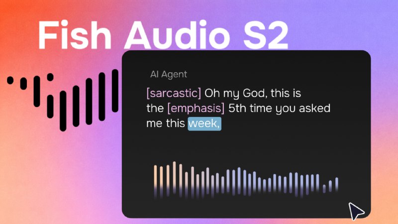 5. Fish Audio S2标语：真实且富有表现力的人工智能语音介绍：我们已经开源了Fish Audio S2，这是新一代富有表现力的文本转语音（TTS）技术，它能让你用自然语言来控制语音表达