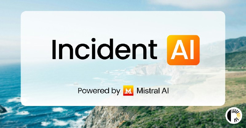 8. Phare Incident AI标语：由Magistral小型系统驱动的智能事件摘要说明：这里“Magistral”可能是特定的名称，由于没有更多背景信息，直接保留原文