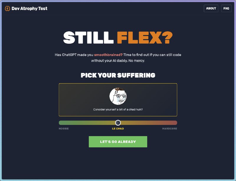 9. Dev Atrophy Test标语：人工智能把你变傻了吗？来自我检测一下！介绍：你是依然是个编程大神，还是成了ChatGPT的小跟班呢？嘿，“开发者能力衰退测试”的目的就是要看看，在如今这个满是人工智能的时代，到底还有谁骨子里还藏着那纯粹的编程本事