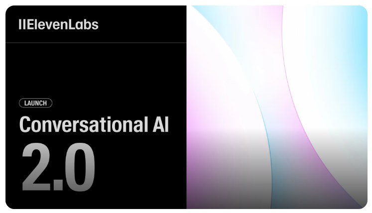 2. Conversational AI 2.0 From ElevenLabs标语：为下一代智能、可靠的语音助手提供动力支持