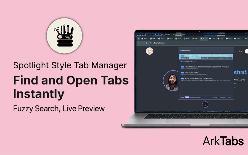 10. ArkTabs标语：具备模糊搜索和实时预览功能的聚光灯式标签管理器介绍：ArkTabs是一款闪电般快速的标签页管理工具，它能把你的浏览器打造成一个高效生产力工具