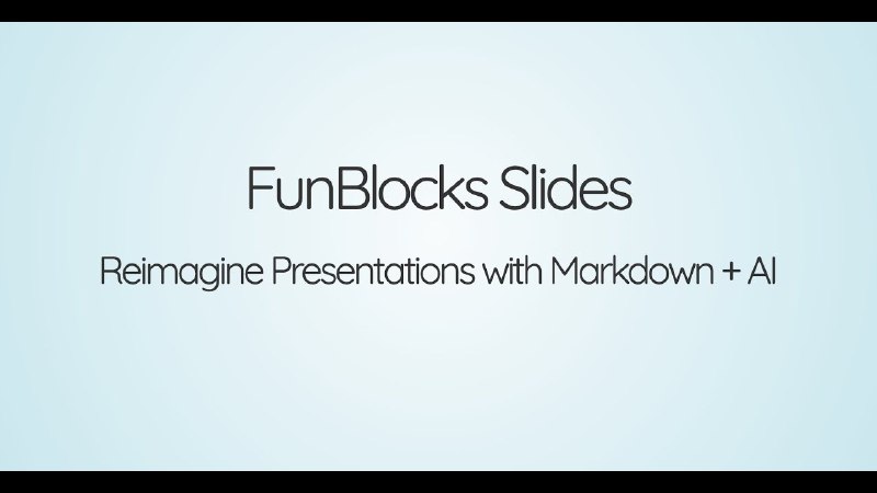 2. FunBlocks AI Slides标语：即时AI幻灯片：借助Markdown和AI辅助实现流畅编辑介绍：具有革命性的、由人工智能驱动的幻灯片，兼具Markdown的灵活特性