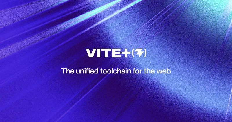 4. Vite+ 标语：面向网络的统一工具链介绍：Vite+ 是一套全新的统一工具链，也是进行 Web 应用开发的入口