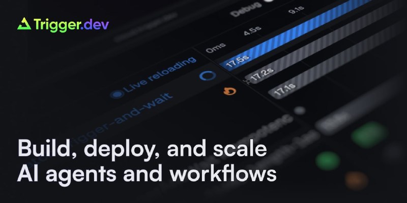 10. Trigger.dev v4标语：构建并部署完全托管的人工智能代理和工作流程介绍：Trigger.dev是一个开源平台，可让你用TypeScript构建人工智能工作流
