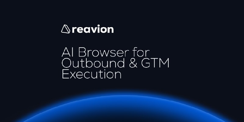 6. Reavion标语：用于对外拓展和上市执行的自主浏览器代理程序注：“GTM”常见的含义是“Go - To - Market”，即“上市” ，指将产品推向市场的一系列策略和行动