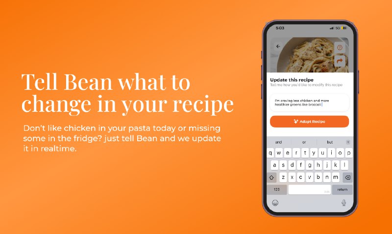 4. Bean Recipe Adapt标语：告诉“小助手”（这里假设“Bean”代指某个智能助手之类的东西）要修改的内容，它就能实时更新食谱