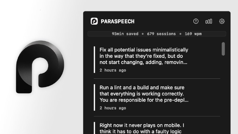 9. Paraspeech标语：适用于 macOS 的快速且完全离线的语音转文字工具介绍：为你介绍 Paraspeech——Mac 系统上最快的离线语音转文字应用：- 完全离线，在本地设备运行- 冷启动时间仅 40 毫秒- 转录耗时 300 毫秒- 几乎不耗电，仅需 200MB 内存- 无需订阅！Product Hunt: 查看详情产品网站: 立即访问关键词：Paraspeech,MacOS语音转文字应用,离线语音转文字,快速语音转文字,无订阅费用,低内存占用,低电量消耗票数：🔺27是否精选：否发布时间：2025年09月20日 PM03:01 (北京时间)